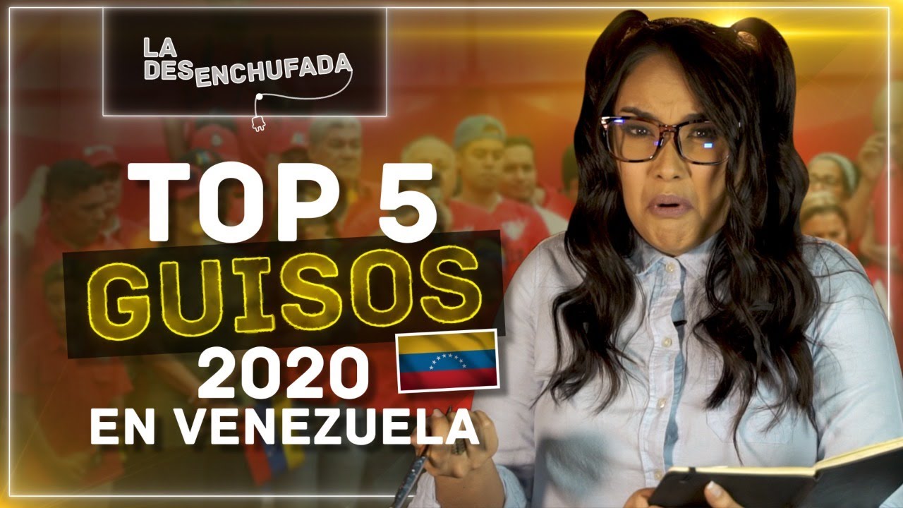 La Desenchufada: Los top 5 guisos 2020 en Venezuela (VIDEO)